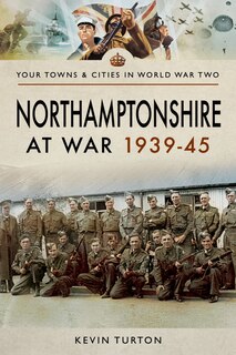 Couverture_Northamptonshire At War 1939-45