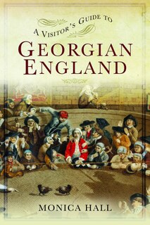 Front cover_A Visitor's Guide To Georgian England