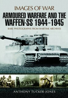 Front cover_Armoured Warfare and the Waffen-SS 1944-1945