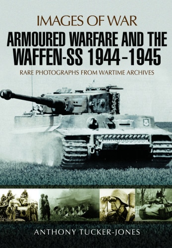 Front cover_Armoured Warfare and the Waffen-SS 1944-1945