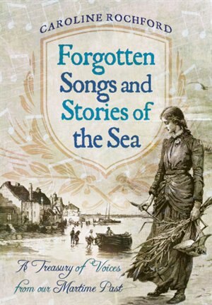 Front cover_Forgotten Songs And Stories Of The Sea