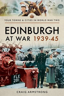 Couverture_Edinburgh At War 1939-45