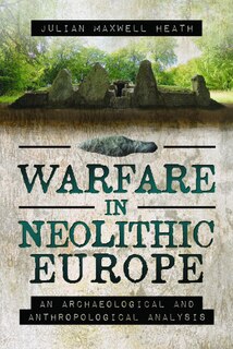 Couverture_Warfare In Neolithic Europe