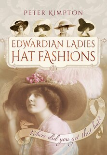 Couverture_Edwardian Ladies' Hat Fashions