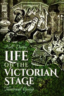 Front cover_Life On The Victorian Stage