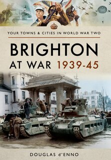 Front cover_Brighton at War 1939-45