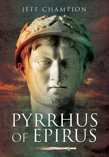Front cover_Pyrrhus Of Epirus