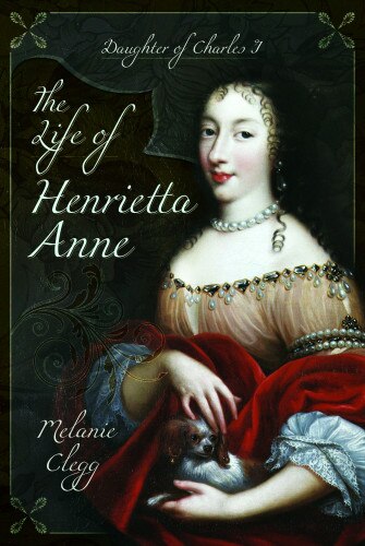Front cover_The Life Of Henrietta Anne