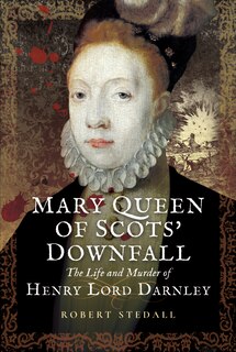 Front cover_Mary Queen Of Scots' Downfall