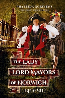 Couverture_The Lady Lord Mayors Of Norwich 1923-2017