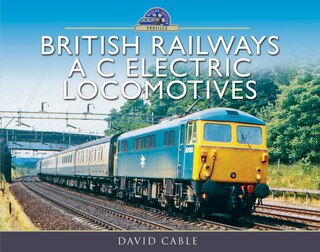 Front cover_British Railways A C Electric Locomotives