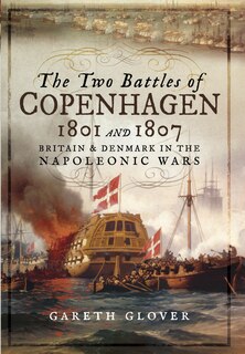 Front cover_The Two Battles Of Copenhagen 1801 And 1807