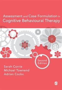 Front cover_Assessment and Case Formulation in Cognitive Behavioural Therapy