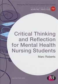 Front cover_Critical Thinking and Reflection for Mental Health Nursing Students