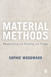 Front cover_MATERIAL METHODS RESEARCHING AND THINKING WITH THINGS