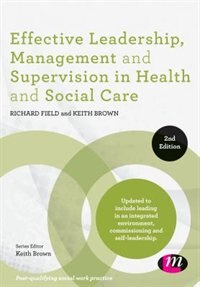 Couverture_Effective Leadership, Management And Supervision In Health And Social Care