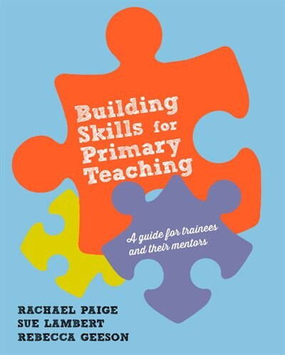 Front cover_Building Skills For Effective Primary Teaching