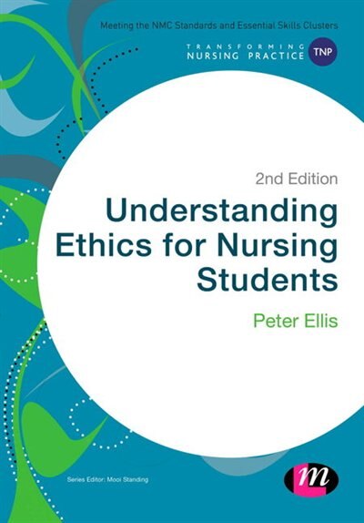Front cover_Understanding Ethics For Nursing Students