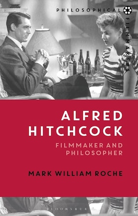 Alfred Hitchcock: Filmmaker And Philosopher