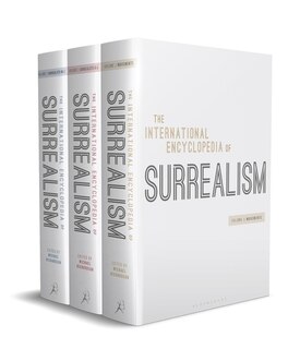 The International Encyclopedia Of Surrealism: Three-volume Set