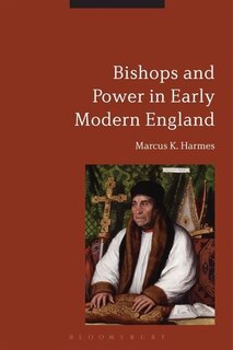 Front cover_Bishops and Power in Early Modern England