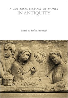 Front cover_A Cultural History Of Money In Antiquity