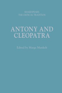 Antony and Cleopatra: Shakespeare: The Critical Tradition