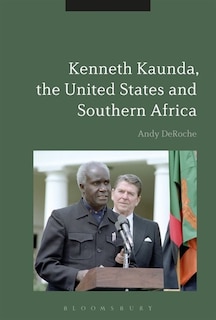 Front cover_Kenneth Kaunda, the United States and Southern Africa