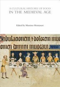 Front cover_A Cultural History of Food in the Medieval Age