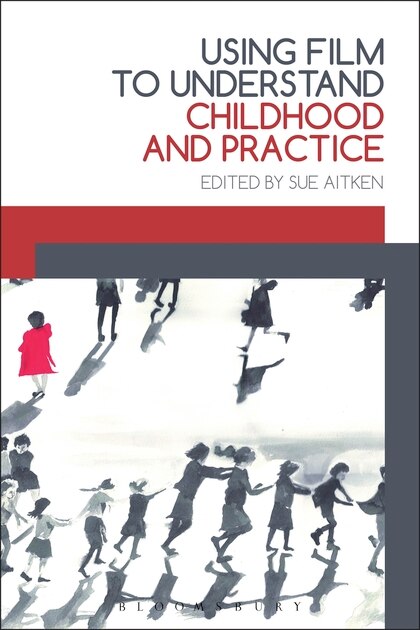 Couverture_Using Film To Understand Childhood And Practice