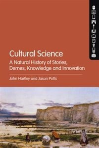 Cultural Science: A Natural History of Stories, Demes, Knowledge and Innovation