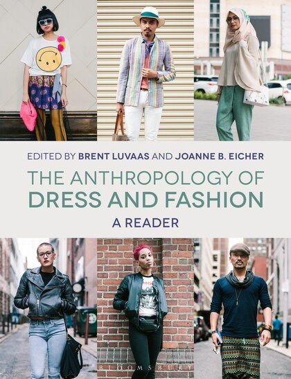 Front cover_The Anthropology Of Dress And Fashion