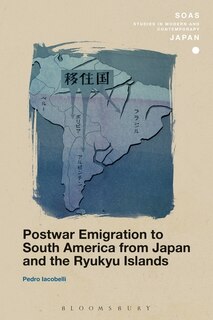 Front cover_Postwar Emigration To South America From Japan And The Ryukyu Islands