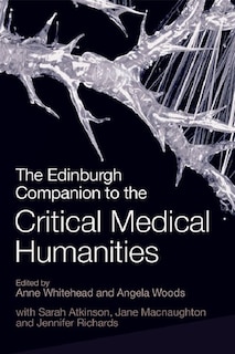 The Edinburgh Companion to the Critical Medical Humanities