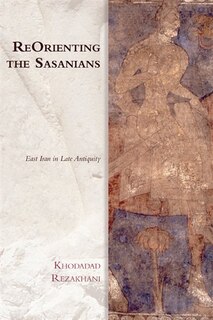 Front cover_ReOrienting the Sasanians