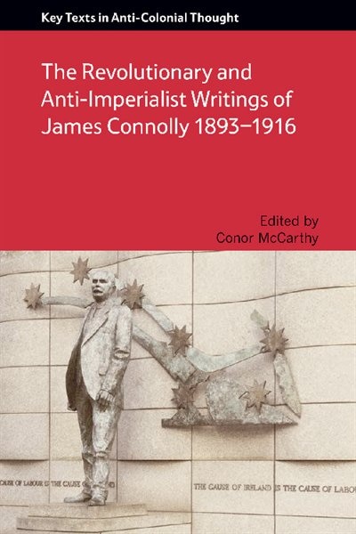 Front cover_The Revolutionary and Anti-Imperialist Writings of James Connolly 1893-1916