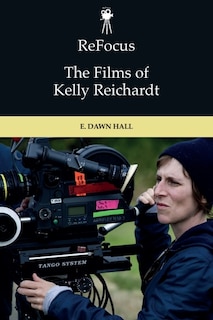 Front cover_ReFocus: The Films of Kelly Reichardt