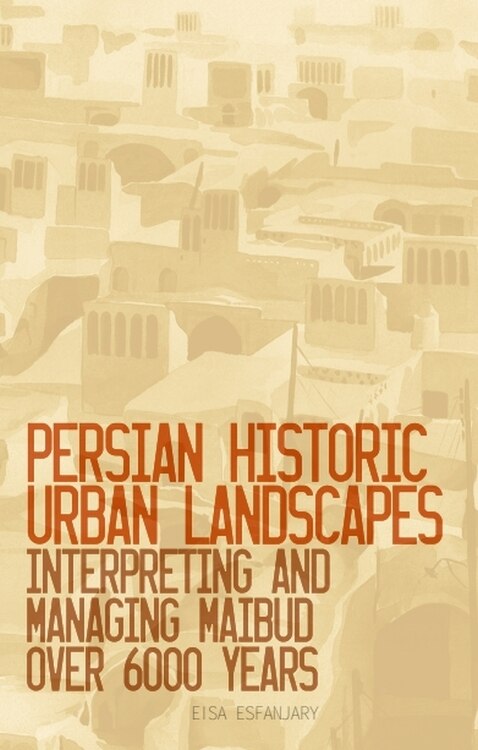 Front cover_Persian Historic Urban Landscapes