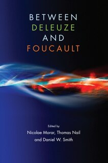 Front cover_Between Deleuze and Foucault