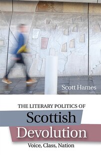 Couverture_The Literary Politics of Scottish Devolution