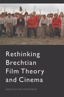 Front cover_Rethinking Brechtian Film Theory and Cinema