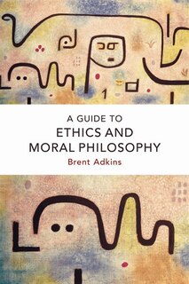 Front cover_A Guide to Ethics and Moral Philosophy