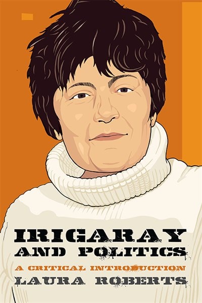 Front cover_Irigaray And Politics