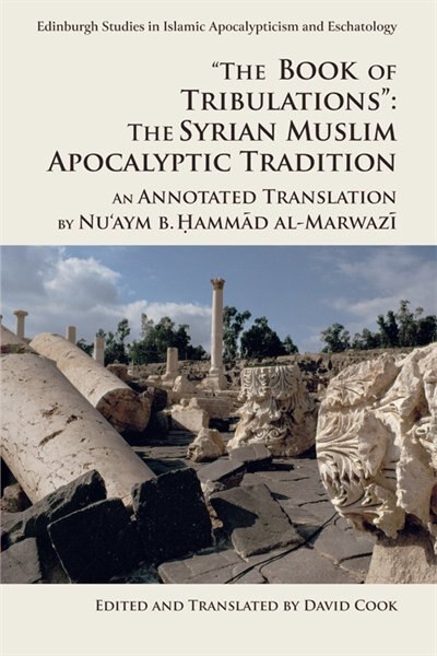 Front cover_the Book Of Tribulations: The Syrian Muslim Apocalyptic Tradition