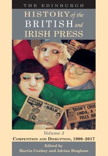 Front cover_The Edinburgh History of the British and Irish Press, Volume 3