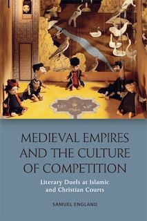 Front cover_Medieval Empires and the Culture of Competition
