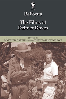 Front cover_ReFocus: The Films of Delmer Daves