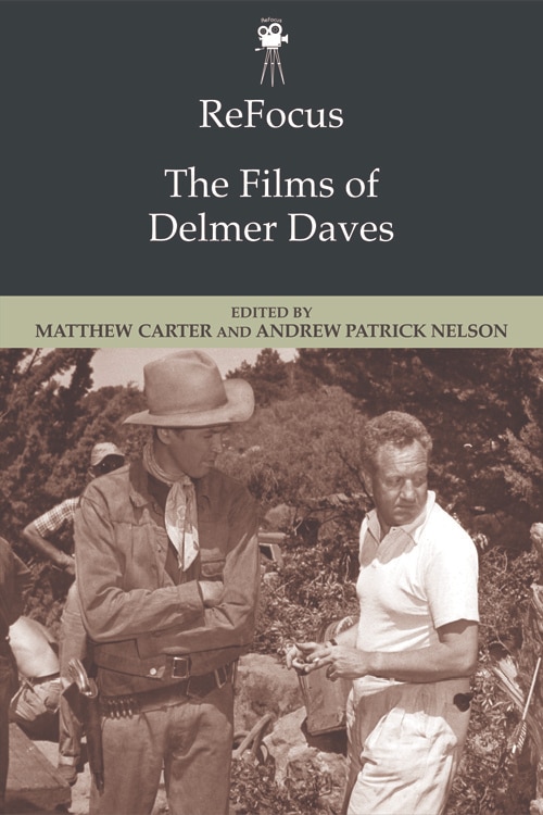 Front cover_ReFocus: The Films of Delmer Daves