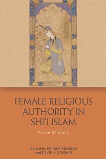 Front cover_Female Religious Authority In Shi'i Islam
