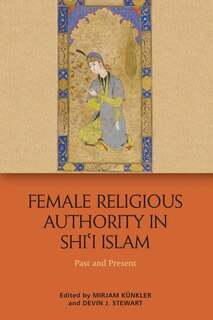 Couverture_Female Religious Authority in Shi'i Islam